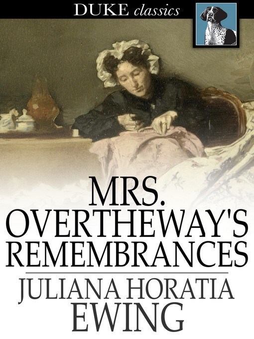 Title details for Mrs. Overtheway's Remembrances by Juliana Horatia Ewing - Wait list